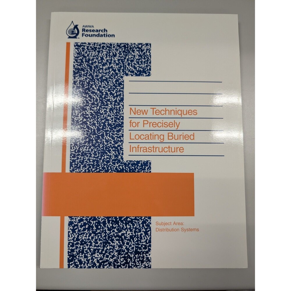 New Techniques for Precisely Locating Buried Infrastructure by Arun K. Deb. AWWA